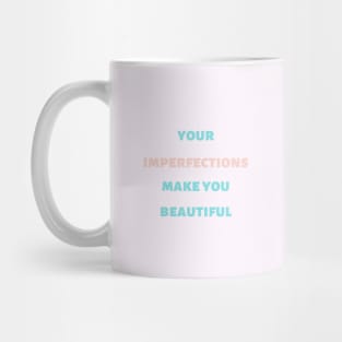 your imperfection make you beautiful pink Mug